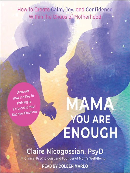 Title details for Mama, You Are Enough by Claire Nicogossian - Available